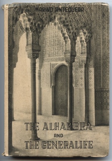 The Alhambra and The Generalife by Marino Antequera Published 1953