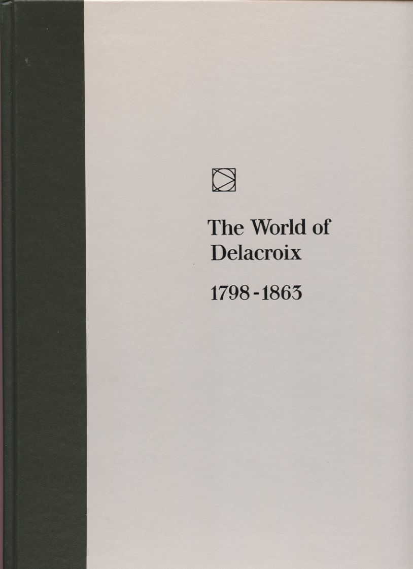 Time Life Library of Art The World of Delacroix 1798 - 1863 Published 1966