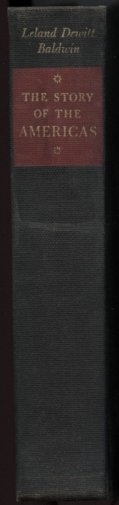 The Story of the Americas by Leland Dewitt Baldwin Published 1943