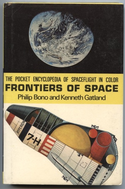 Frontiers of Space The Pocket Encyclopedia Of Spaceflight In Color by Philip Bono and Kenneth Gatland Published 1969