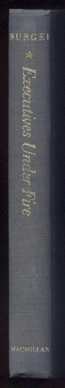 Executives Under Fire by Chester Burger Published 1966