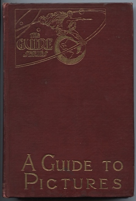 A Guide to Pictures For Beginners and Students by Charles Caffin Published 1910
