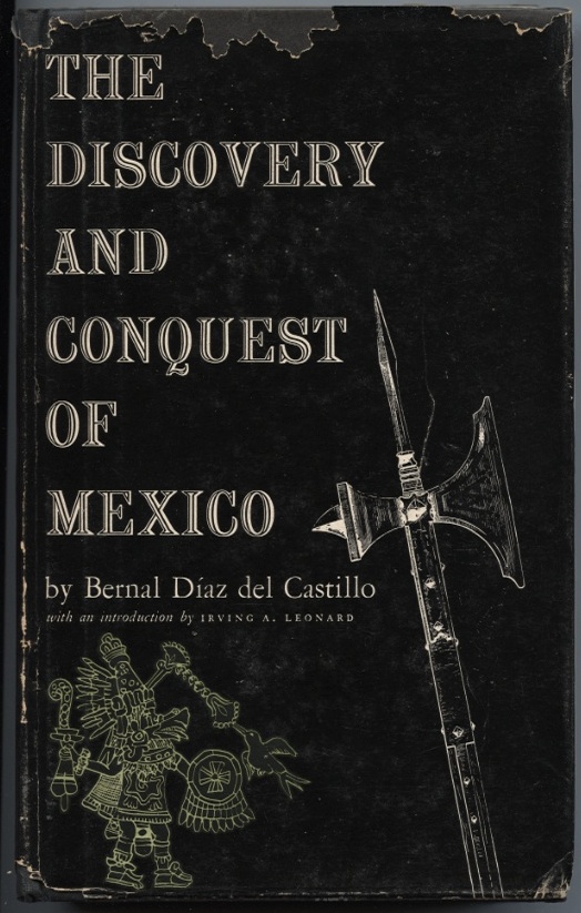 The Discovery and Conquest of Mexico by Bernal Diaz del Castillo Published 1956