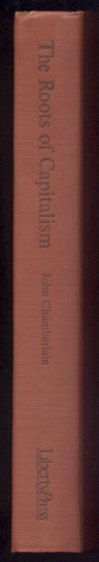 The Roots of Capitalism by John Chamberlain Published 1959