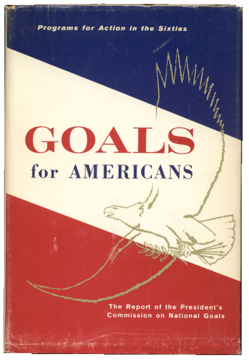 Goals For Americans by Presidents Commission on National Goals Published 1960