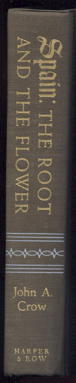 Spain The Root and the Flower by John A Crow Published 1963