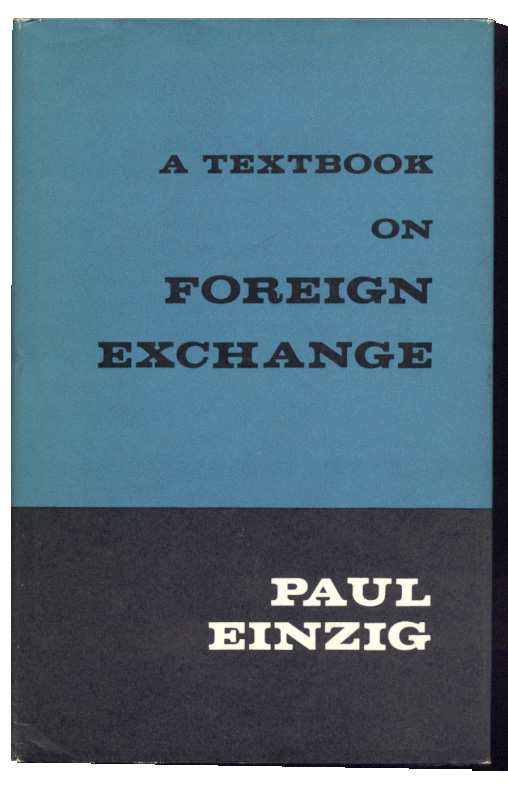 A Textbook on Foreign Exchange by Paul Einzig Published 1966