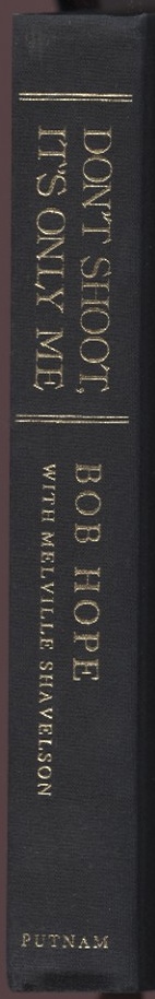 Don't Shoot It's Only Me by Bob Hope Published 1990