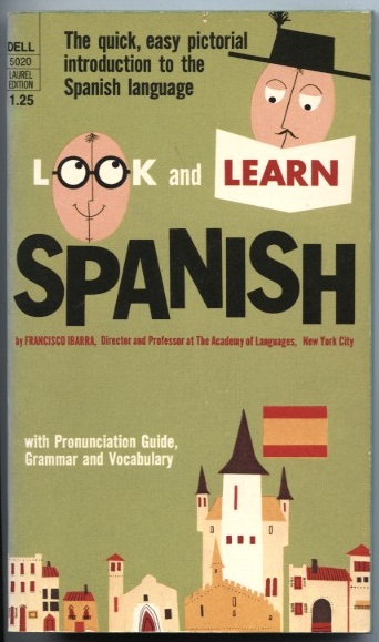 Look and Learn Spanish by Francisco Ibarra Published 1974