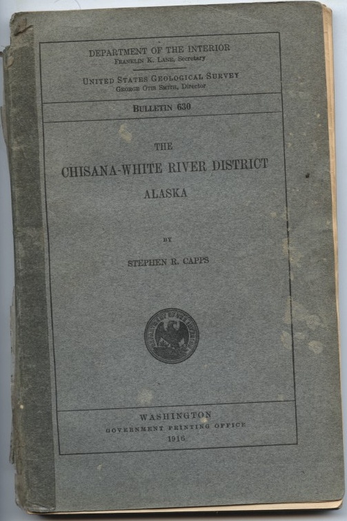 The Chisana White River District of Alaska by Stephen R Capps Published 1916