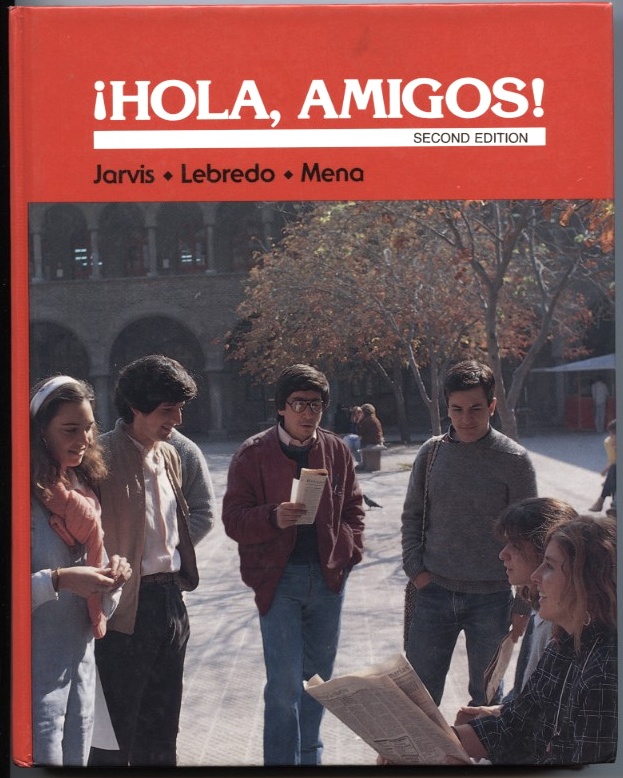Hola Amigos second edition by Jarvis Lebredo Mena Published 1989