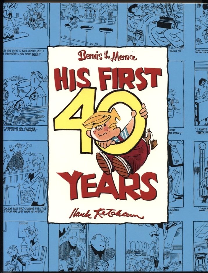 Dennis The Menace His First 40 Years by Hank Ketchum Published 1991