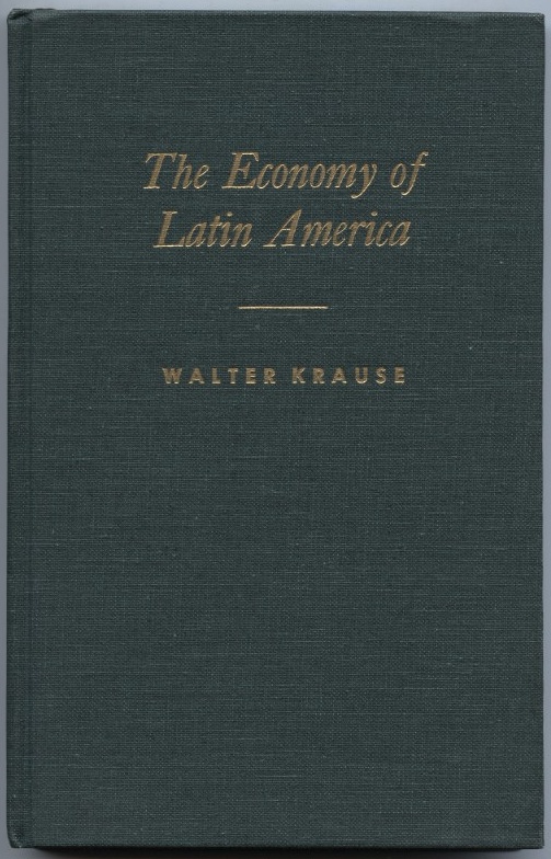 The Economy of Latin America by Walter Krause Published 1966
