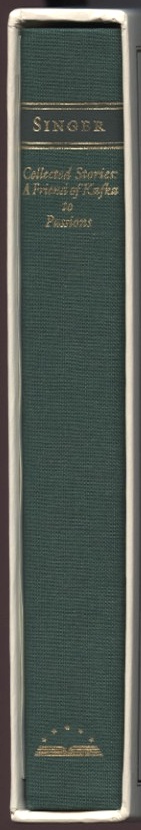 Library of America Isaac Bashevis Singer Collected Stories A Friend of Kafka to Passions