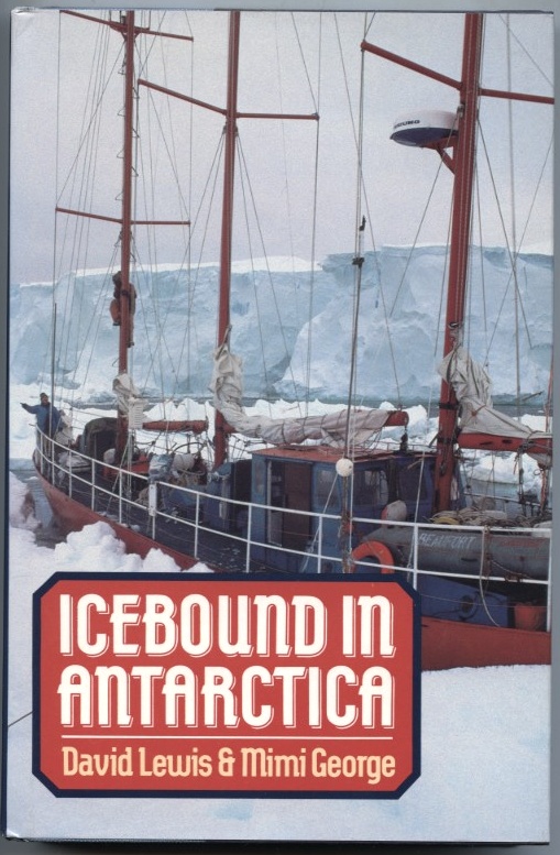 Icebound In Antarctica by David Lewis and Mimi George Published 1987