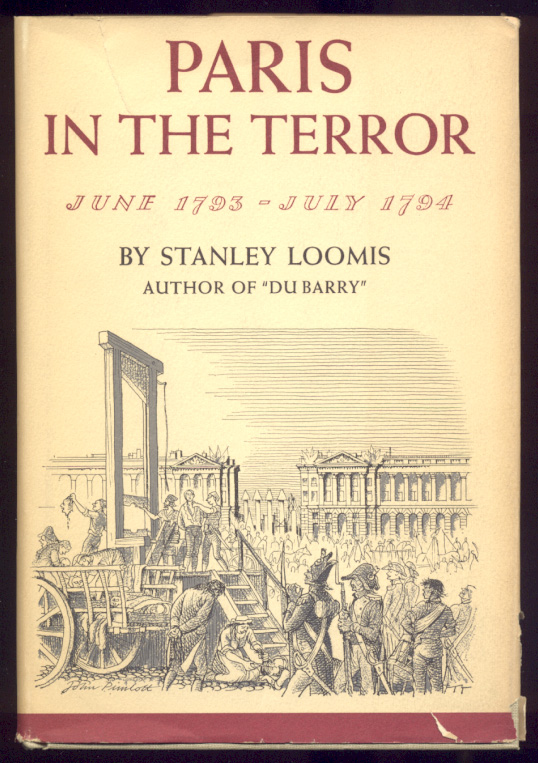 Paris In The Terror June 1793 to July 1794 by Stanley Loomis Published 1964