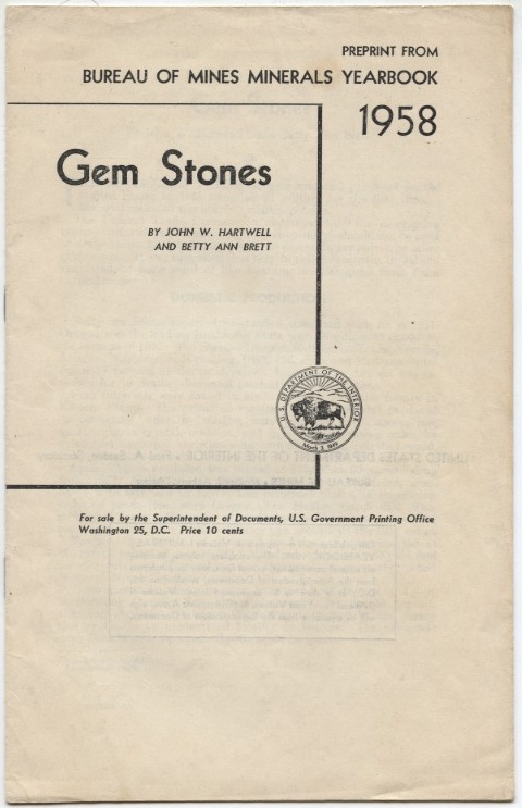 Gem Stones Reprint from Bureau of Mines Minerals Yearbook 1958 In 1933 by John W Hartwell and Betty Ann Brett Published 1959