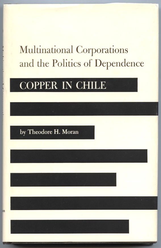 Copper In Chile by Theodore Moran Published 1974