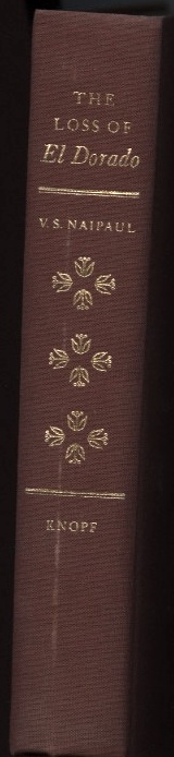 The Loss Of El Dorado by Naipaul Published 1969