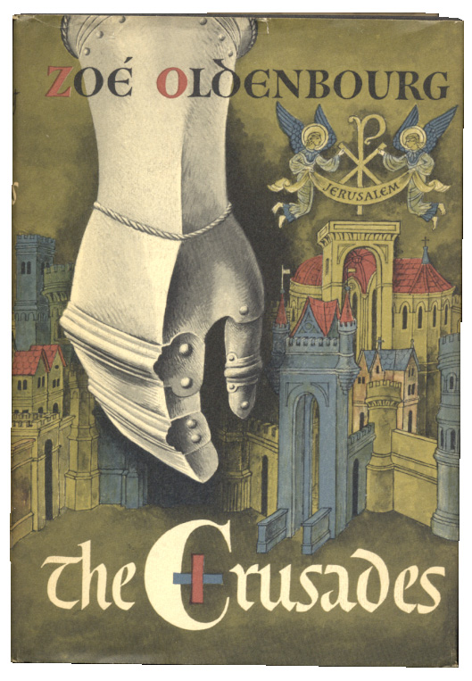 The Crusades by Zoe Oldenbourg Published 1966