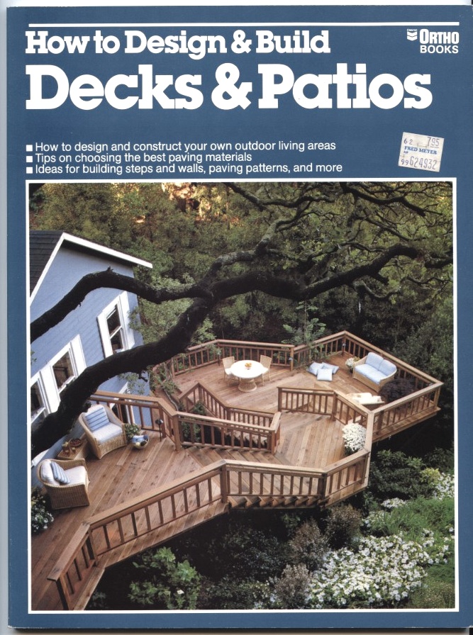 How to Design and Build Decks and Patios by Ortho Books Published 1979