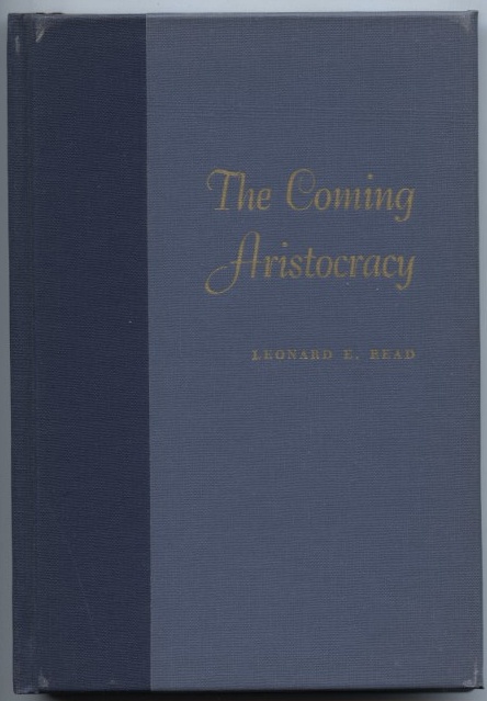 The Coming Aristocracy by Leonard Read Published 1969