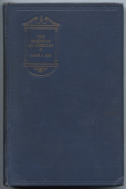 The Making of an American by Jacob Riis Published 1926