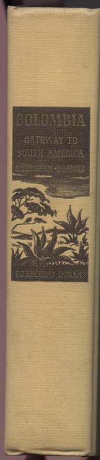 Colombia Gateway to South America by Kathleen Romoli Published 1943