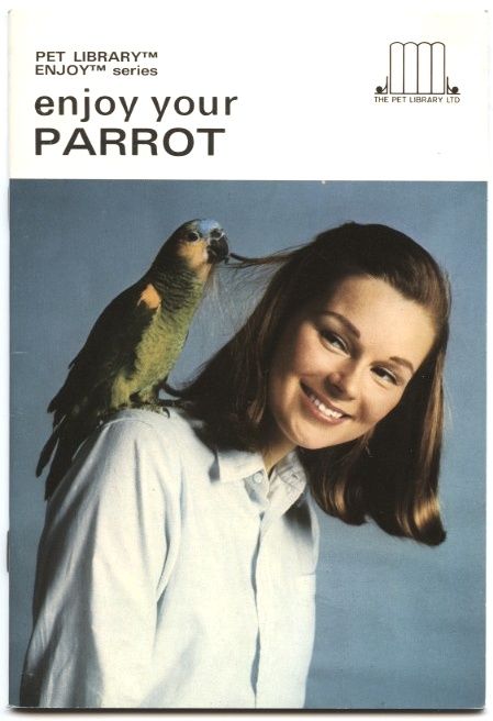 Enjoy Your Parrot by Earl Schneider Published 1985