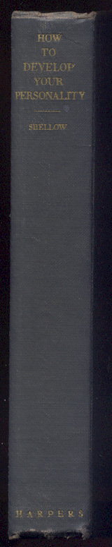 How To Develop Your Personality by Sadie Myers Shellow Published 1932