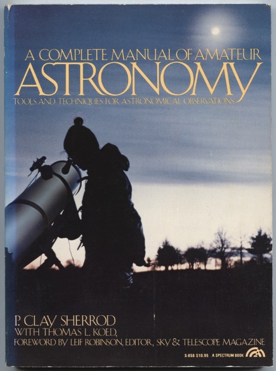 A Complete Manual Of Amateur Astronomy by P Clay Sherrod Published 1981