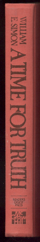 A Time For Truth by William E Simon Published 1978