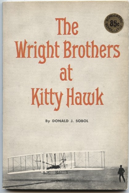 The Wright Brothers at Kitty Hawk by Donald Sobol Published 1974