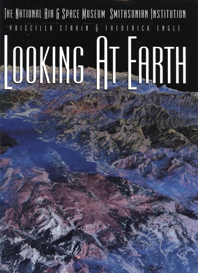 Looking At Earth by Priscilla Strain and Frederick Engle Published 1992