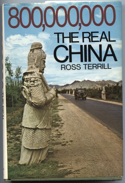800,000,000 The Real China by Ross Terrill Published 1972