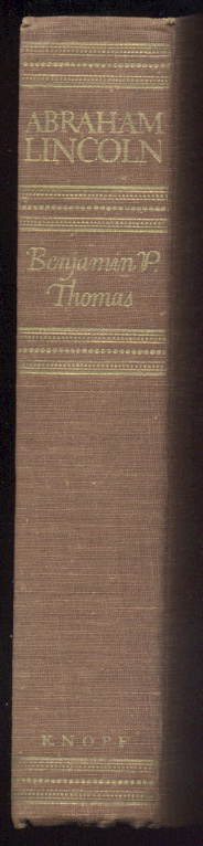 Abraham Lincoln by Benjamin P Thomas Published 1952