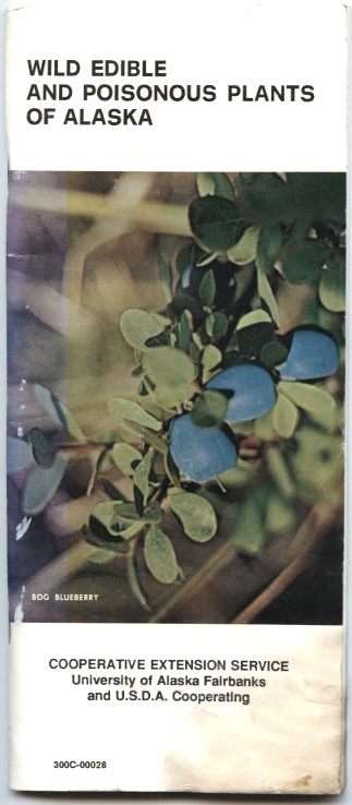 Wild Edible and Poisonous Plants of Alaska by University of Alaska Fairbanks Published 1989