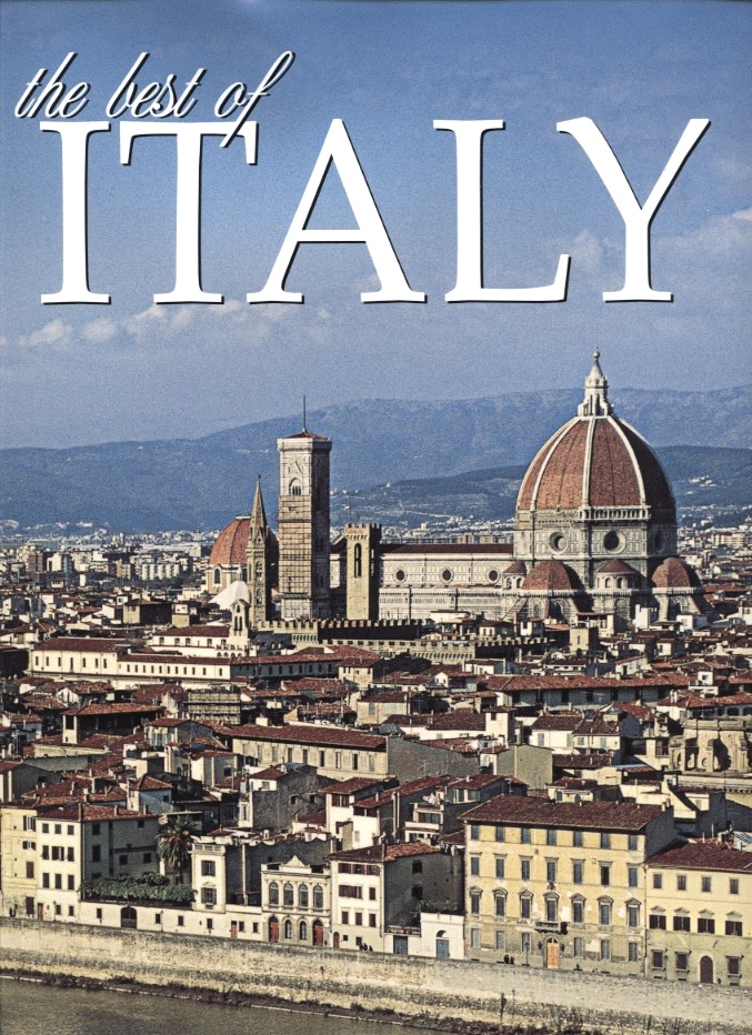 The Best of Italy Rome Venice Tuscany and Sicily Published 2004