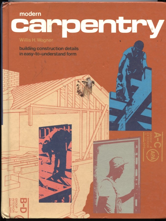 Modern Carpentry by Willis Wagner Published 1976