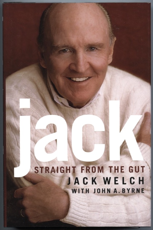Jack Straight From The Gut by Jack Welch Published 2001