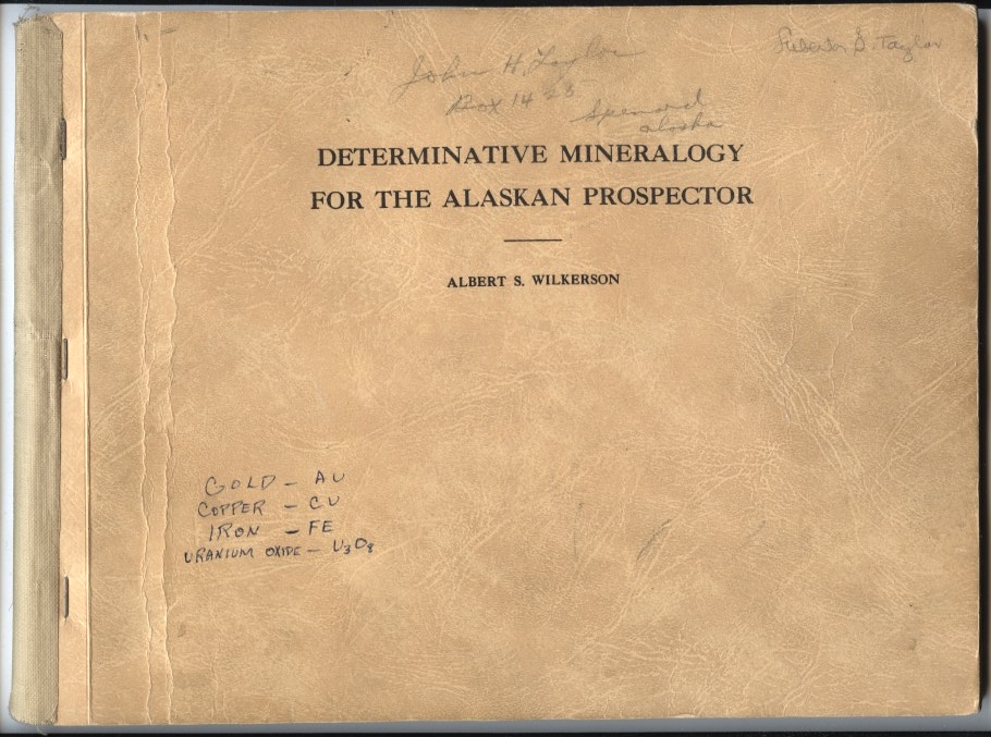 Determinative Mineralogy For The Alaskan Prospector by Albert S Wilkerson Published 194