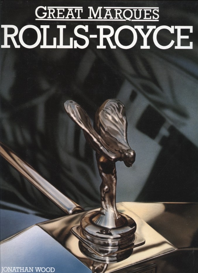 Great Marques Rolls Royce by Jonathan Wood Published 1989