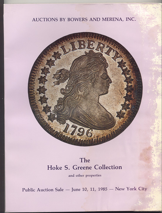 Auctions by Bowers and Merena Hoke Greene Collection June 1985