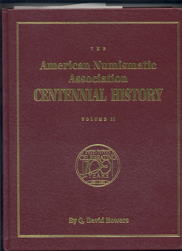 The American Numismatic Association Centennial History Volume 2 By Q David Bowers