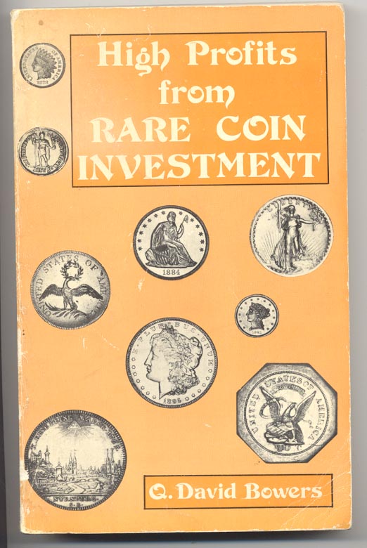 High Profits from Rare Coin Investment 2nd Edition By Q David Bowers