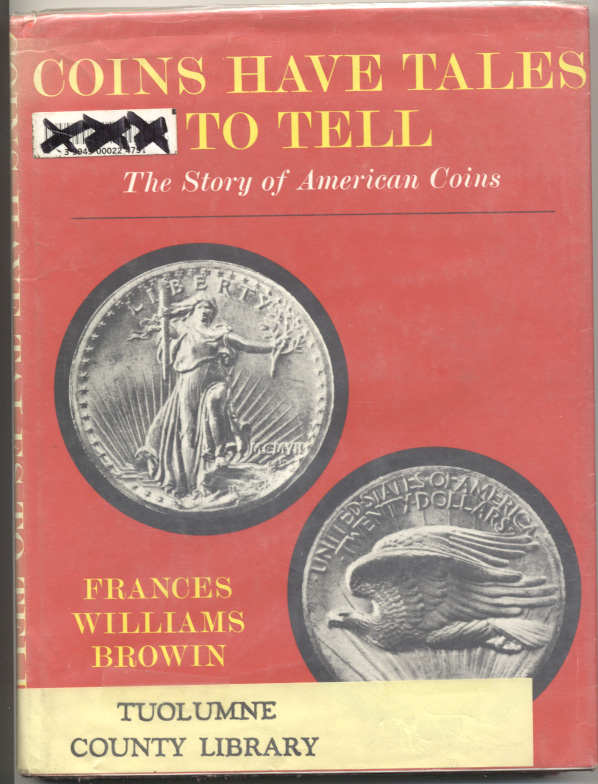 Coins Have Tales To Tell The Story of American Coins by Frances Williams Browin
