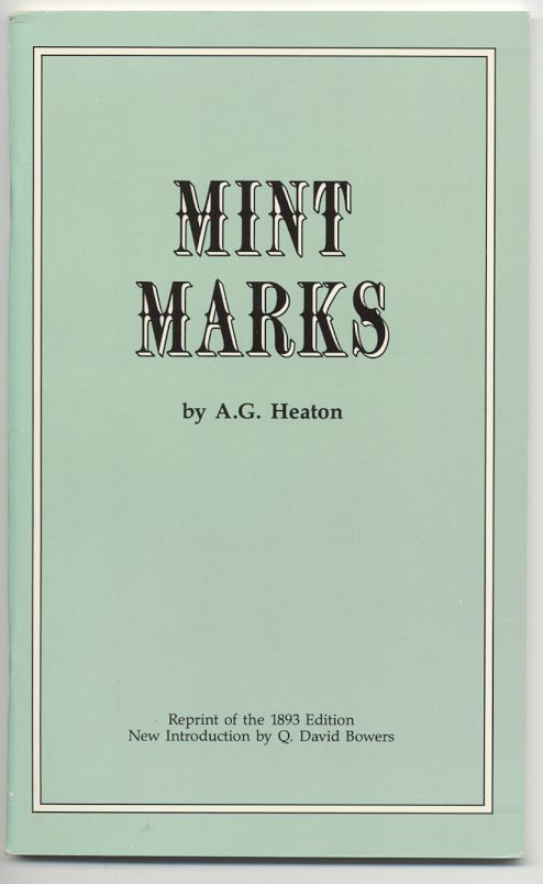 Mint Marks by Augustus Heaton