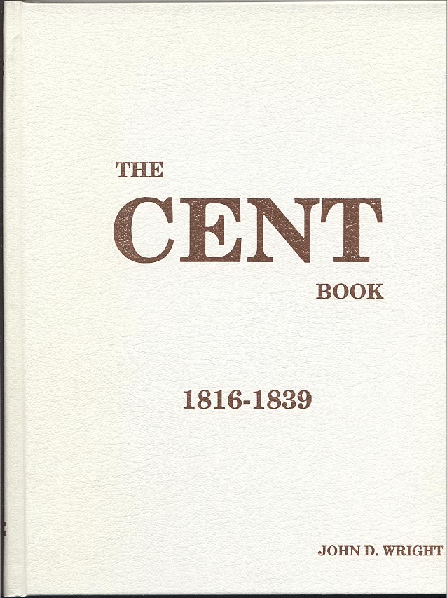 The Cent Book 1816 - 1839 by John D Wright